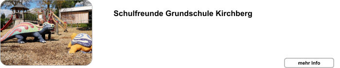 Schulfreunde Grundschule Kirchberg   mehr Info mehr Info